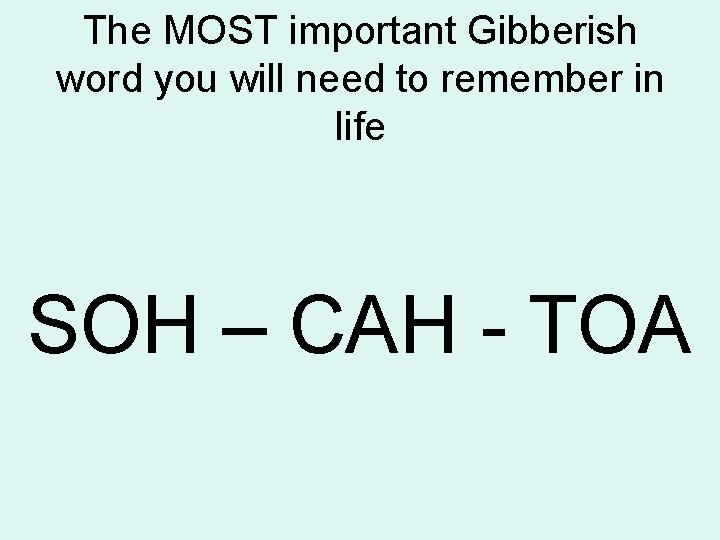 The MOST important Gibberish word you will need to remember in life SOH –