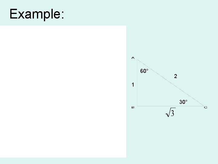 Example: 60° 2 1 30° 