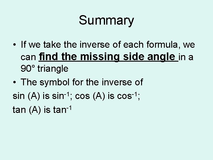 Summary • If we take the inverse of each formula, we can find the
