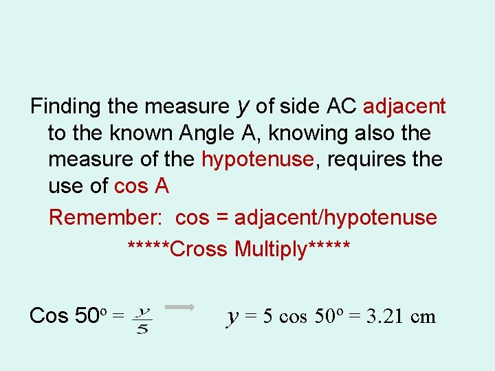 Finding the measure y of side AC adjacent to the known Angle A, knowing