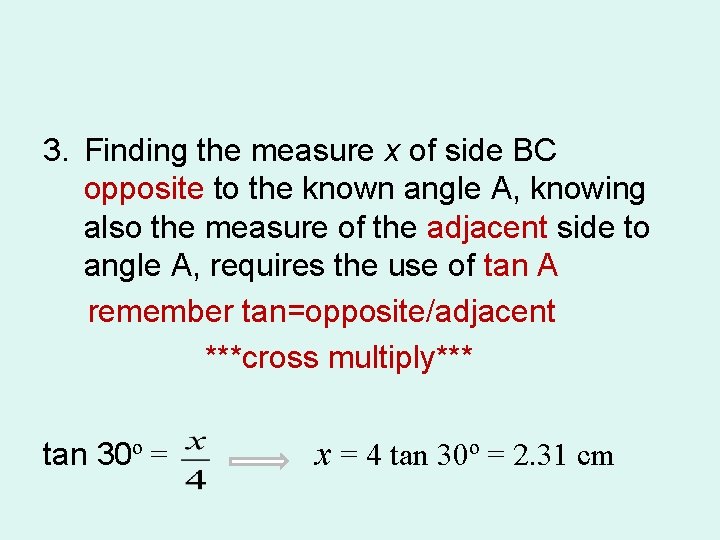 3. Finding the measure x of side BC opposite to the known angle A,