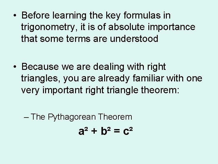 • Before learning the key formulas in trigonometry, it is of absolute importance • Before learning the key formulas in trigonometry, it is of absolute importance