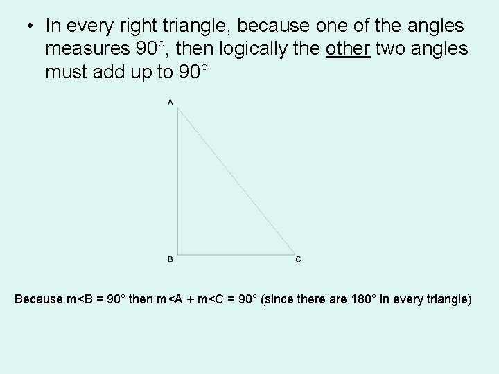  • In every right triangle, because one of the angles measures 90°, then