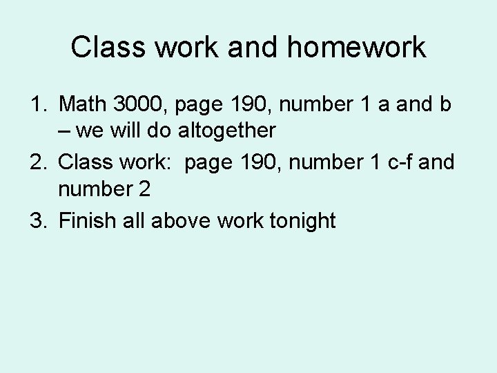 Class work and homework 1. Math 3000, page 190, number 1 a and b Class work and homework 1. Math 3000, page 190, number 1 a and b