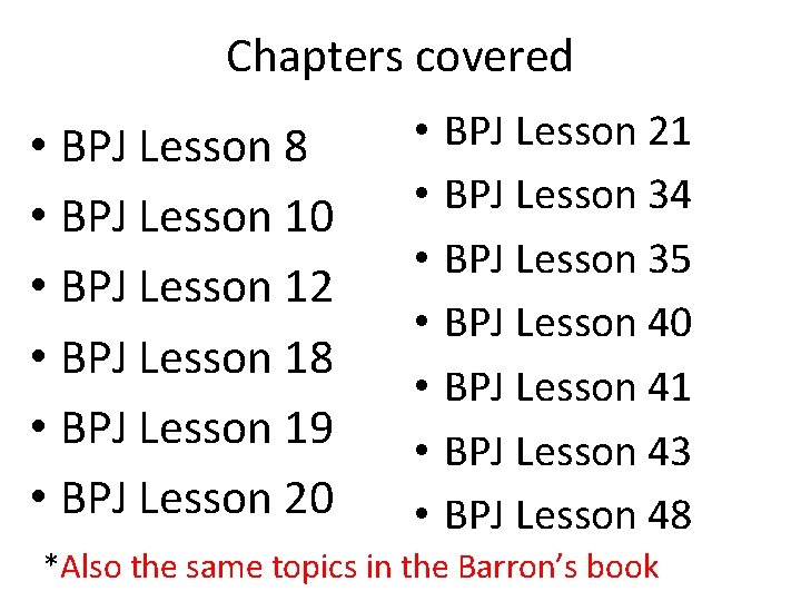 Chapters covered • BPJ Lesson 8 • BPJ Lesson 10 • BPJ Lesson 12