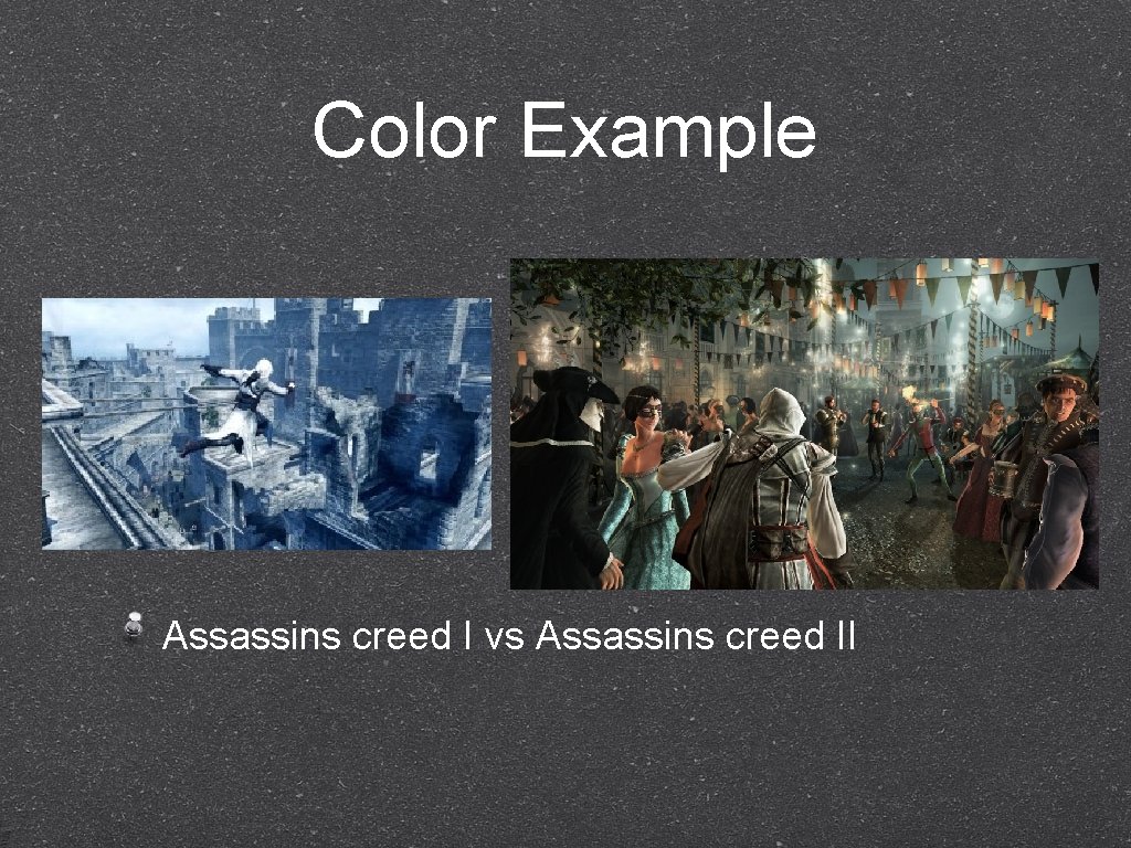 Color Example Assassins creed I vs Assassins creed II 