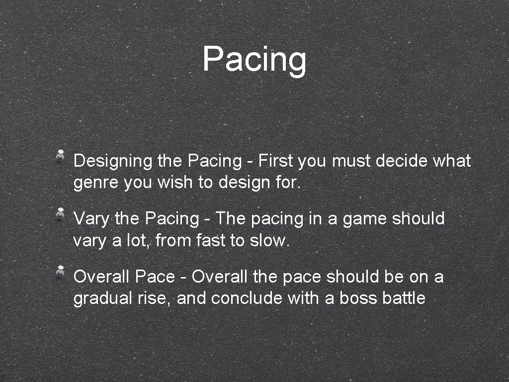 Pacing Designing the Pacing - First you must decide what genre you wish to
