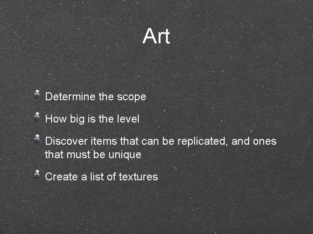 Art Determine the scope How big is the level Discover items that can be