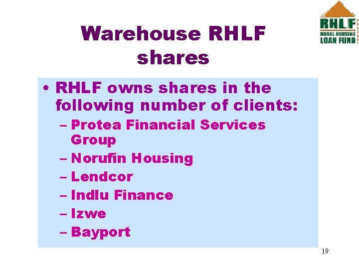 Warehouse RHLF shares • RHLF owns shares in the following number of clients: –