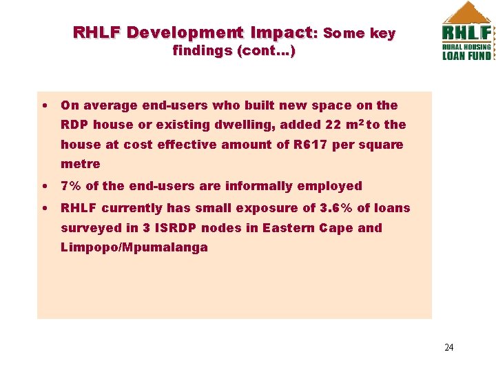 RHLF Development Impact: Some key findings (cont…) • On average end-users who built new