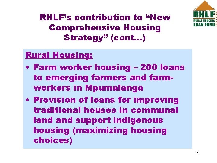 RHLF’s contribution to “New Comprehensive Housing Strategy” (cont…) Rural Housing: • Farm worker housing