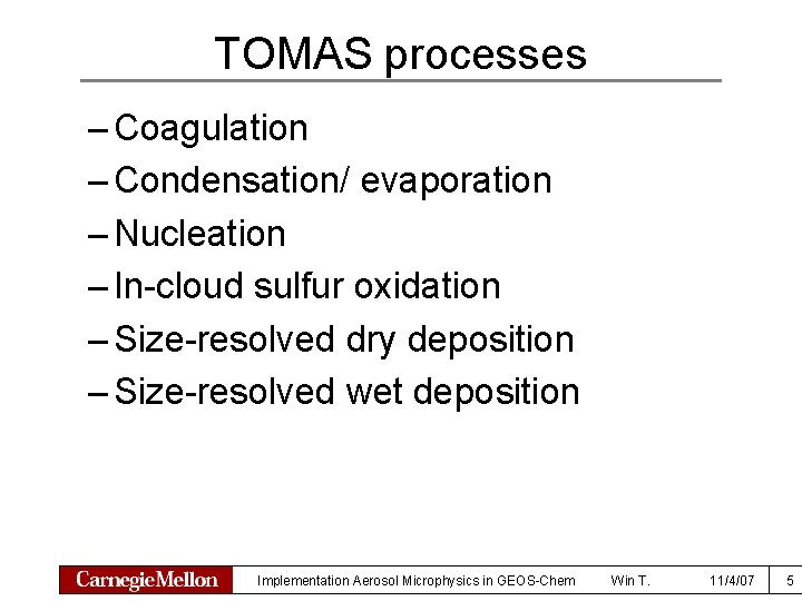 TOMAS processes – Coagulation – Condensation/ evaporation – Nucleation – In-cloud sulfur oxidation –