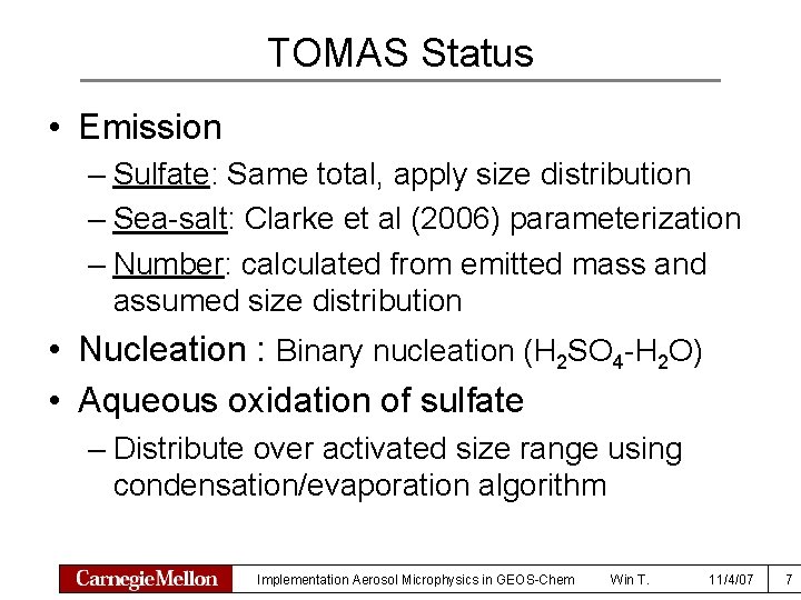 TOMAS Status • Emission – Sulfate: Same total, apply size distribution – Sea-salt: Clarke