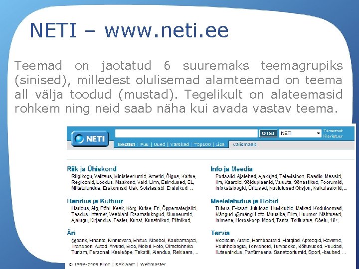 NETI – www. neti. ee Teemad on jaotatud 6 suuremaks teemagrupiks (sinised), milledest olulisemad