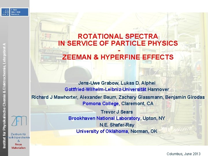 Institut für Physikalische Chemie & Elektrochemie, Lehrgebiet A ROTATIONAL SPECTRA IN SERVICE OF PARTICLE