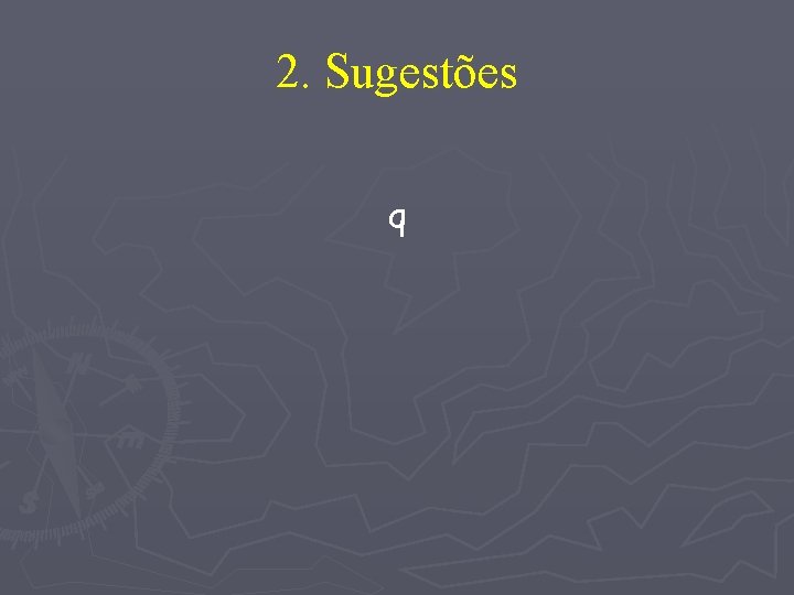 2. Sugestões q 