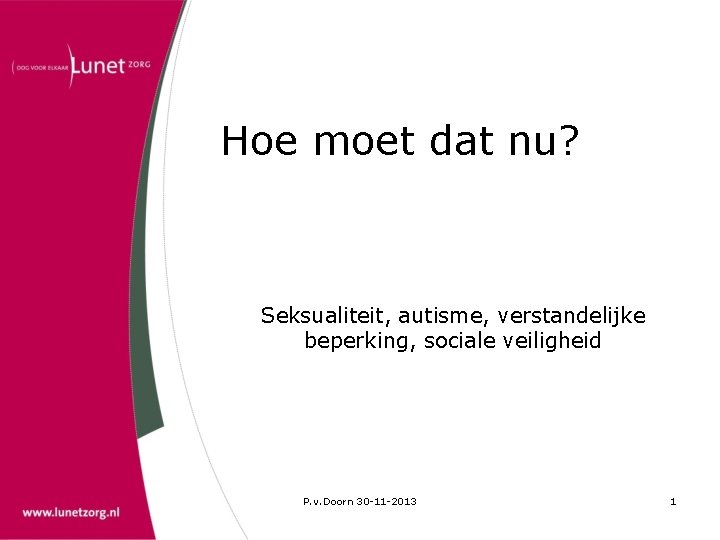 Hoe moet dat nu? Seksualiteit, autisme, verstandelijke beperking, sociale veiligheid P. v. Doorn 30