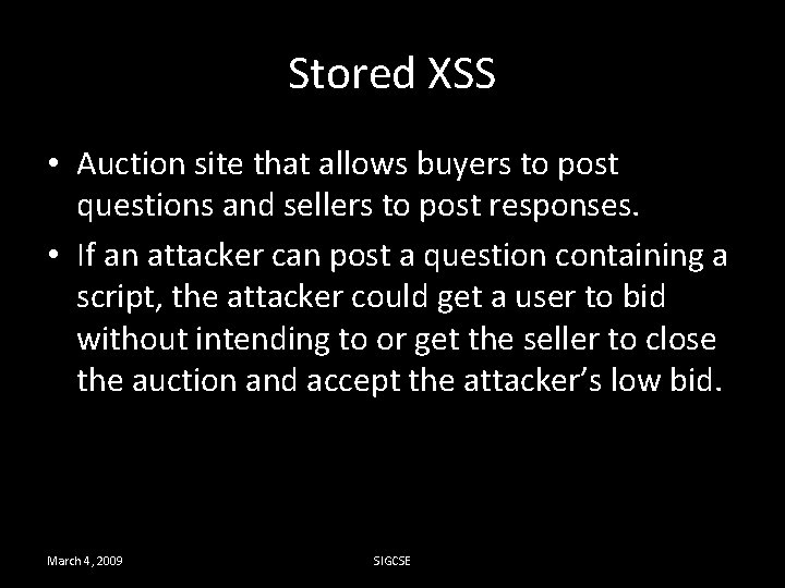 Stored XSS • Auction site that allows buyers to post questions and sellers to