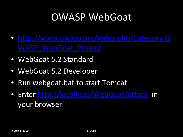 OWASP Web. Goat • http: //www. owasp. org/index. php/Category: O WASP_Web. Goat_Project • Web.