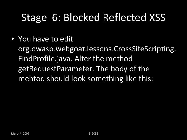 Stage 6: Blocked Reflected XSS • You have to edit org. owasp. webgoat. lessons.