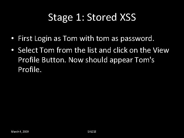 Stage 1: Stored XSS • First Login as Tom with tom as password. •