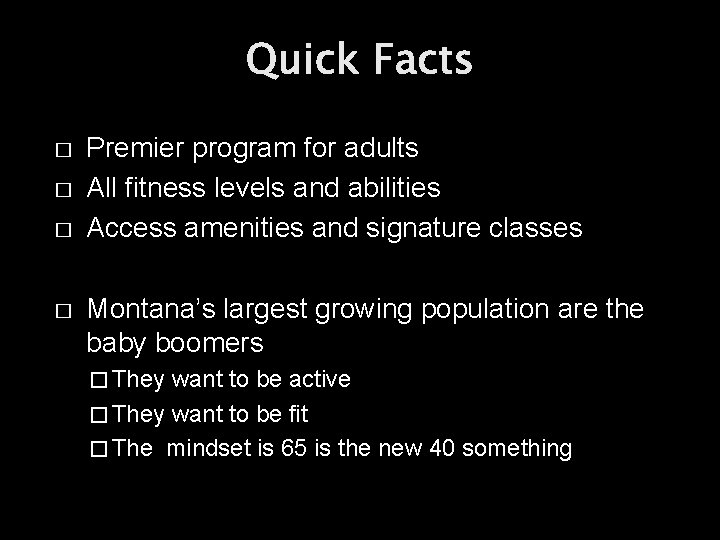 Quick Facts � � Premier program for adults All fitness levels and abilities Access