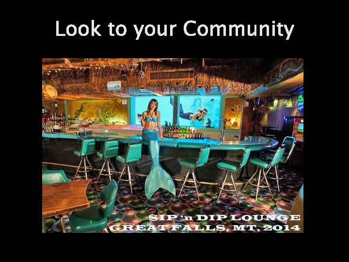 Look to your Community 