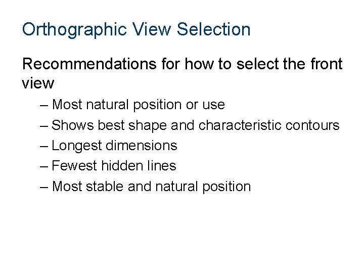 Orthographic View Selection Recommendations for how to select the front view – Most natural