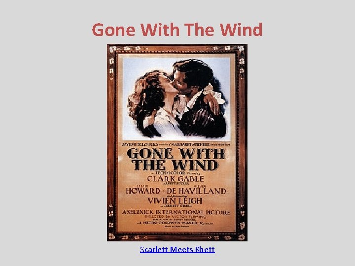 Gone With The Wind Scarlett Meets Rhett Gone With The Wind Scarlett Meets Rhett