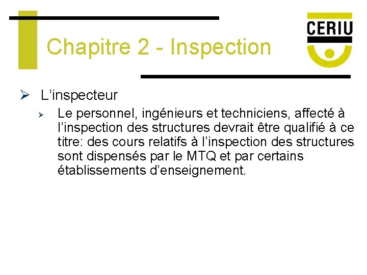 Chapitre 2 - Inspection Ø L’inspecteur Ø Le personnel, ingénieurs et techniciens, affecté à