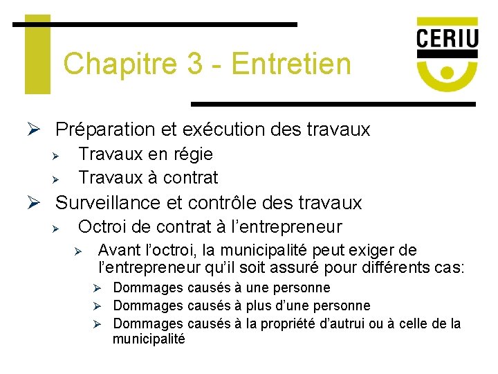 Chapitre 3 - Entretien Ø Préparation et exécution des travaux Ø Ø Travaux en