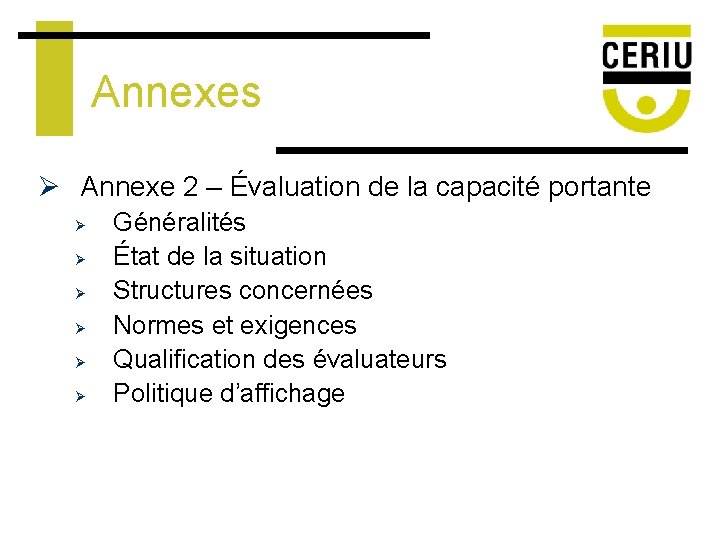 Annexes Ø Annexe 2 – Évaluation de la capacité portante Ø Ø Ø Généralités