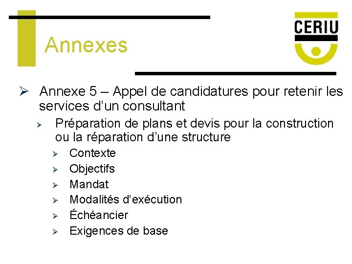 Annexes Ø Annexe 5 – Appel de candidatures pour retenir les services d’un consultant