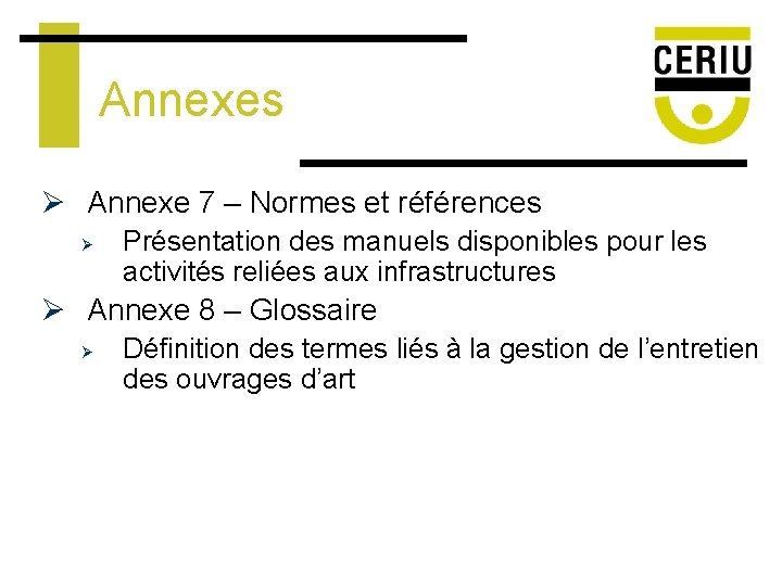 Annexes Ø Annexe 7 – Normes et références Ø Présentation des manuels disponibles pour