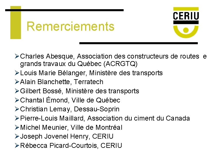 Remerciements Ø Charles Abesque, Association des constructeurs de routes et grands travaux du Québec