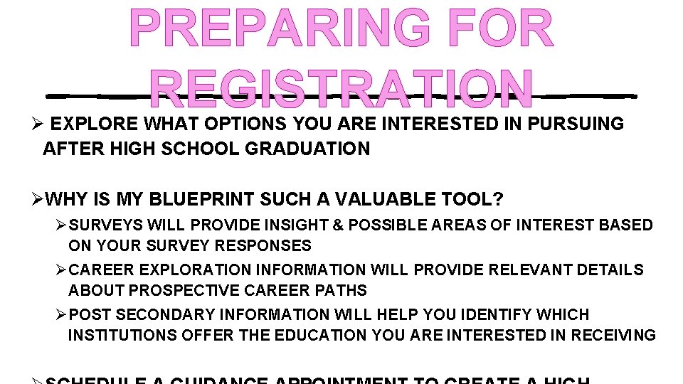 PREPARING FOR REGISTRATION Ø EXPLORE WHAT OPTIONS YOU ARE INTERESTED IN PURSUING AFTER HIGH