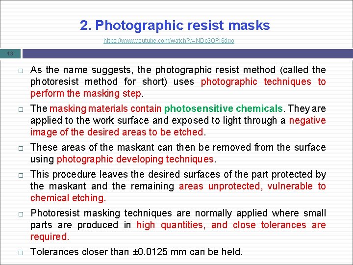 2. Photographic resist masks https: //www. youtube. com/watch? v=NDp 3 OPI 6 dgo 13
