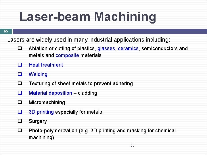 Laser-beam Machining 65 Lasers are widely used in many industrial applications including: q Ablation