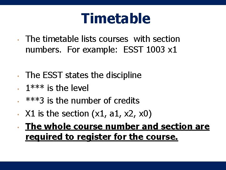 Timetable • • • The timetable lists courses with section numbers. For example: ESST Timetable • • • The timetable lists courses with section numbers. For example: ESST