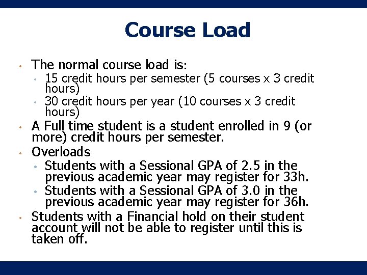 Course Load • The normal course load is: • • • 15 credit hours Course Load • The normal course load is: • • • 15 credit hours