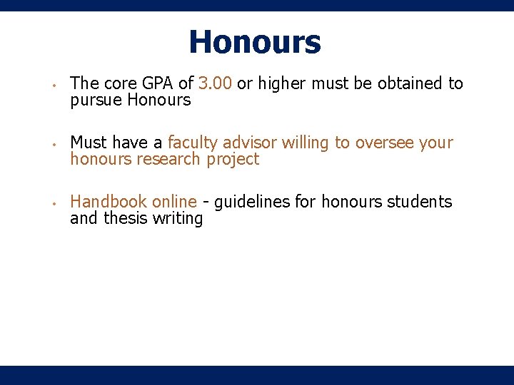 Honours • The core GPA of 3. 00 or higher must be obtained to Honours • The core GPA of 3. 00 or higher must be obtained to