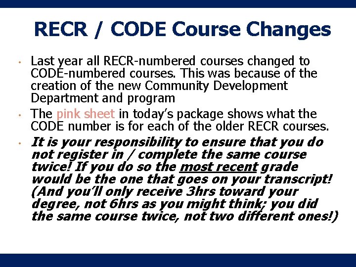 RECR / CODE Course Changes • • • Last year all RECR-numbered courses changed RECR / CODE Course Changes • • • Last year all RECR-numbered courses changed