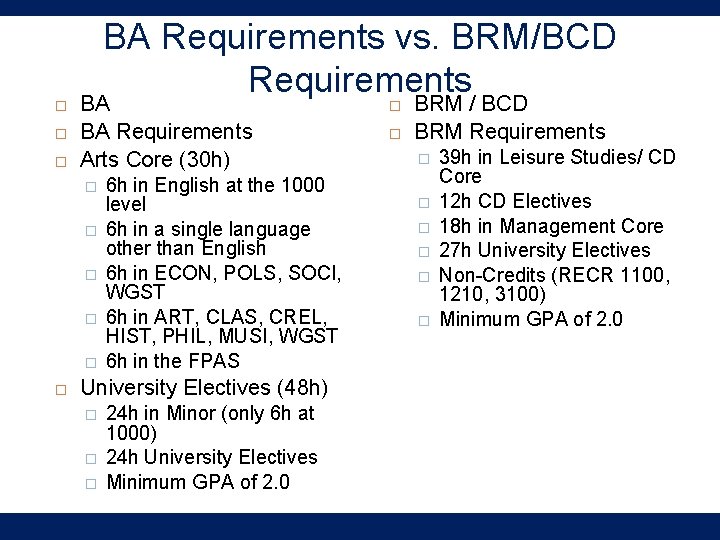 BA Requirements vs. BRM/BCD Requirements BA BA Requirements Arts Core (30 h) � BA Requirements vs. BRM/BCD Requirements BA BA Requirements Arts Core (30 h) �