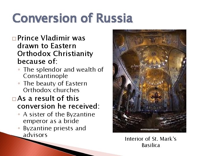 Conversion of Russia � Prince Vladimir was drawn to Eastern Orthodox Christianity because of: Conversion of Russia � Prince Vladimir was drawn to Eastern Orthodox Christianity because of: