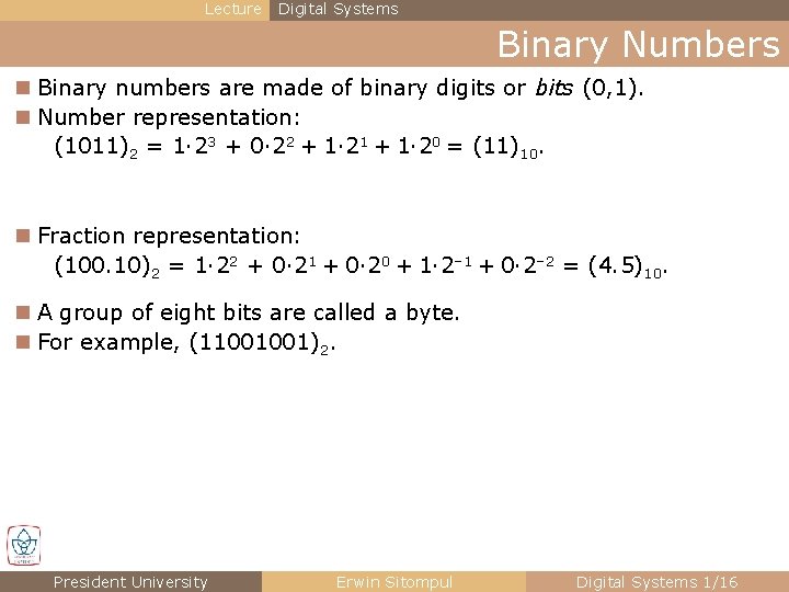 Lecture Digital Systems Binary Numbers n Binary numbers are made of binary digits or