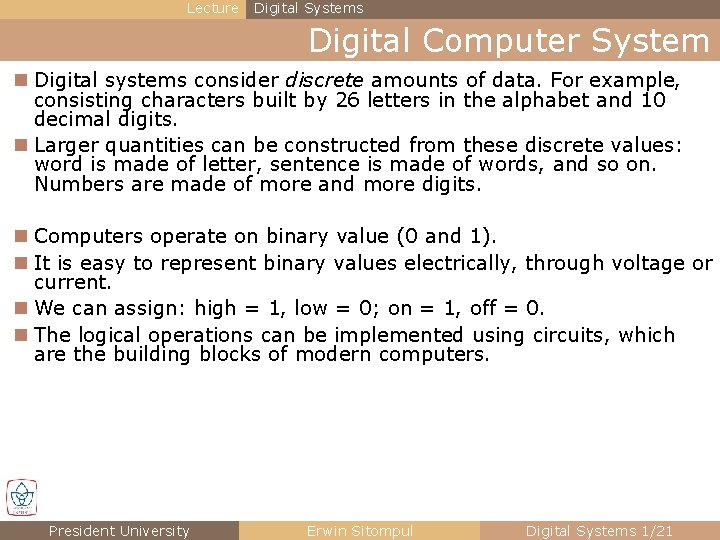 Lecture Digital Systems Digital Computer System n Digital systems consider discrete amounts of data.