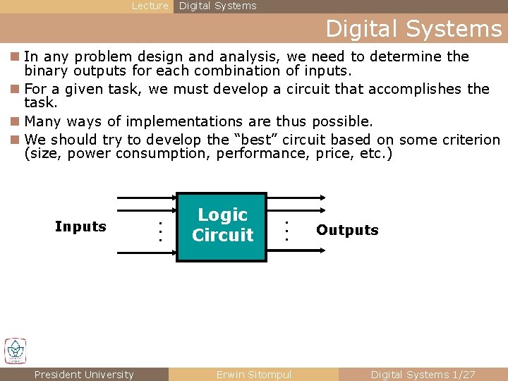 Lecture Digital Systems n In any problem design and analysis, we need to determine