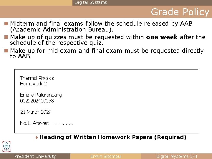 Digital Systems Grade Policy n Midterm and final exams follow the schedule released by