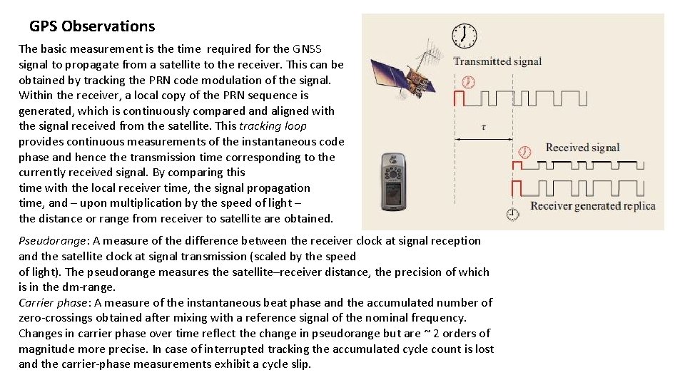 GPS Observations The basic measurement is the time required for the GNSS signal to