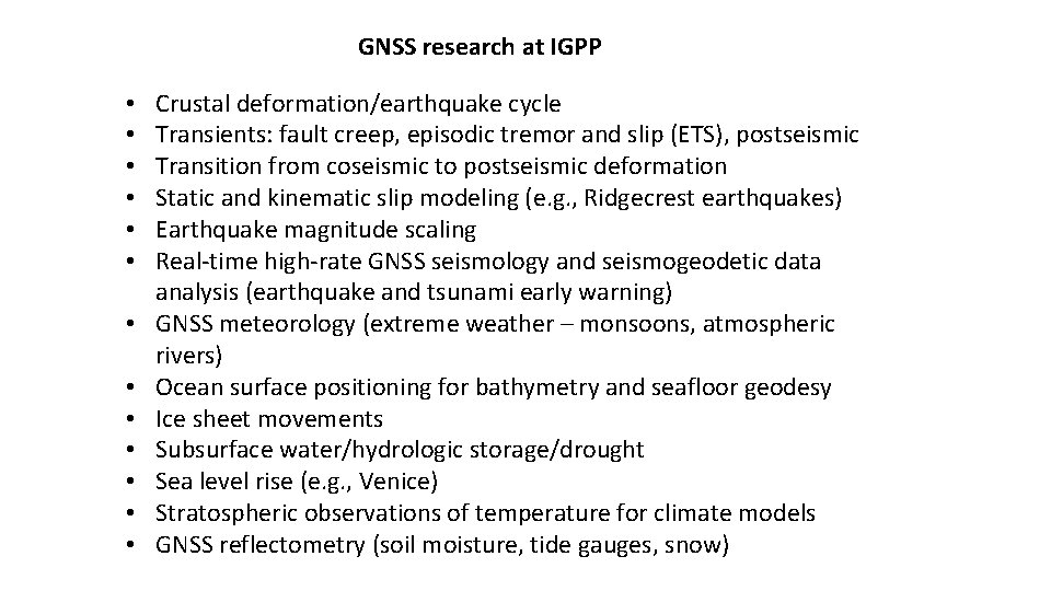 GNSS research at IGPP • • • • Crustal deformation/earthquake cycle Transients: fault creep,